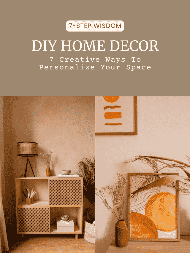 DIY Home Decor: 7 Creative Ways to Personalize Your Space