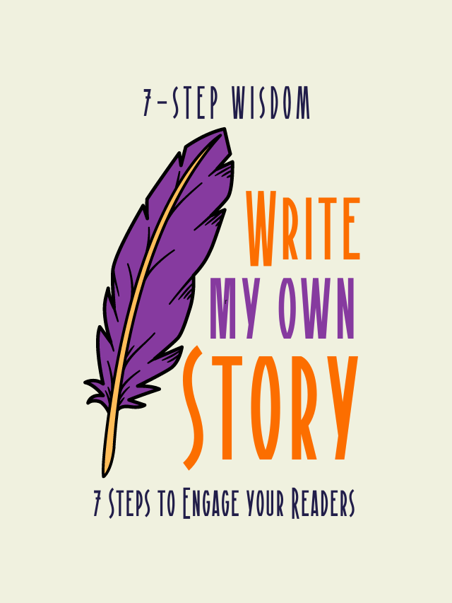 Story Writing: 7 Steps to Engage Your Readers